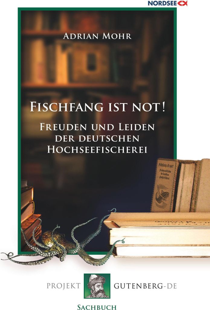 Fischfang ist not! Freuden und Leiden der deutschen Hochseefischerei