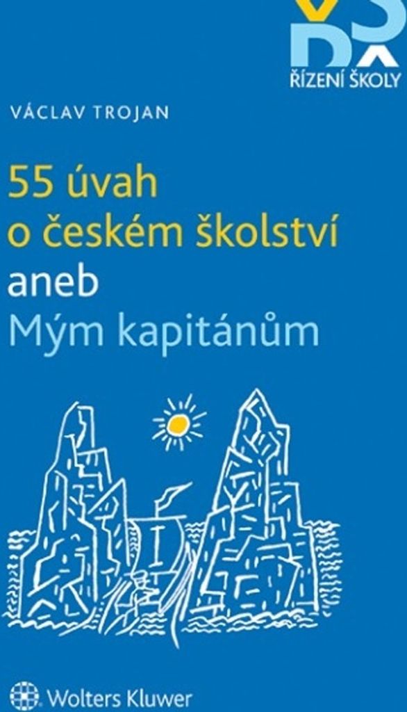 55 úvah o českém školství aneb Mým kapitánům | Václav Trojan