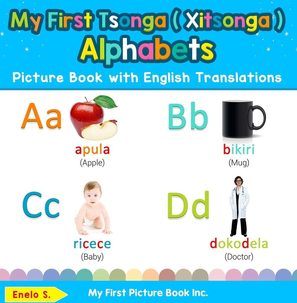 My First Tsonga ( Xitsonga ) Alphabets Picture Book with English Translations