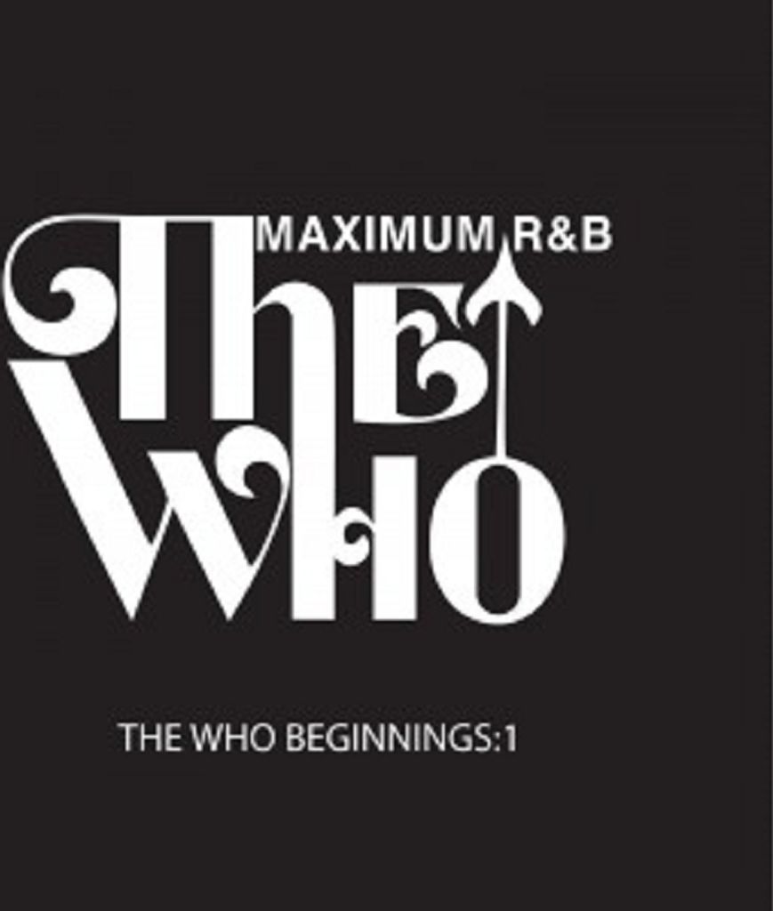 The Who Beginnings 1: Maximum R&B