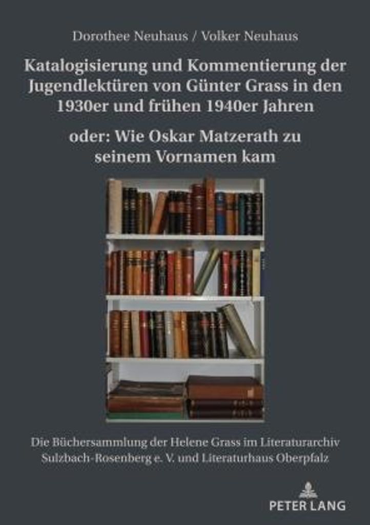Katalogisierung und Kommentierung der Jugendlektüren von Günter Grass in den 1930er und frühen 1940er Jahren oder: Wie Oskar Matzerath zu seinem...