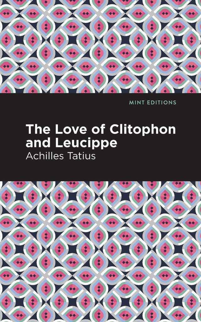 The Love of Clitophon and Leucippe