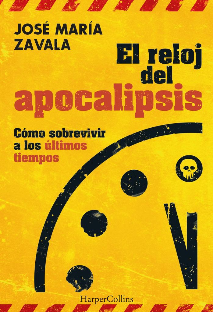 El reloj del apocalipsis. Cómo sobrevivir a los últimos tiempos (HARPERCOLLINS NF)