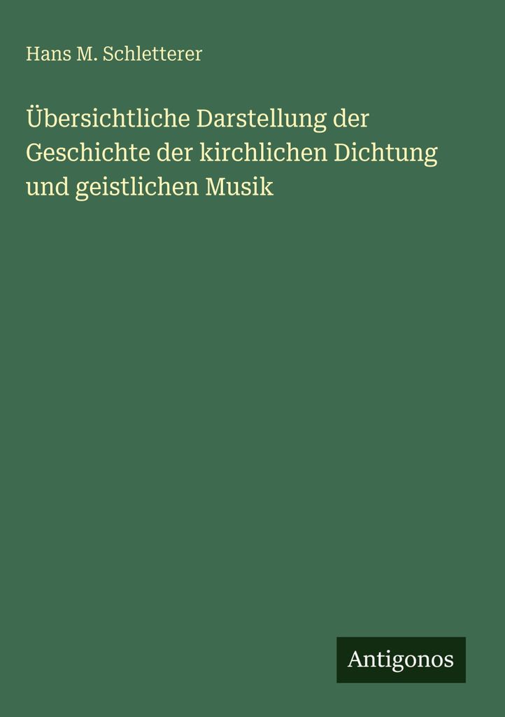 Übersichtliche Darstellung der Geschichte der kirchlichen Dichtung und geistlichen Musik
