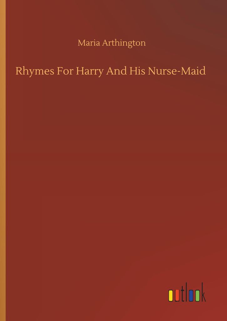 Rhymes For Harry And His Nurse-Maid