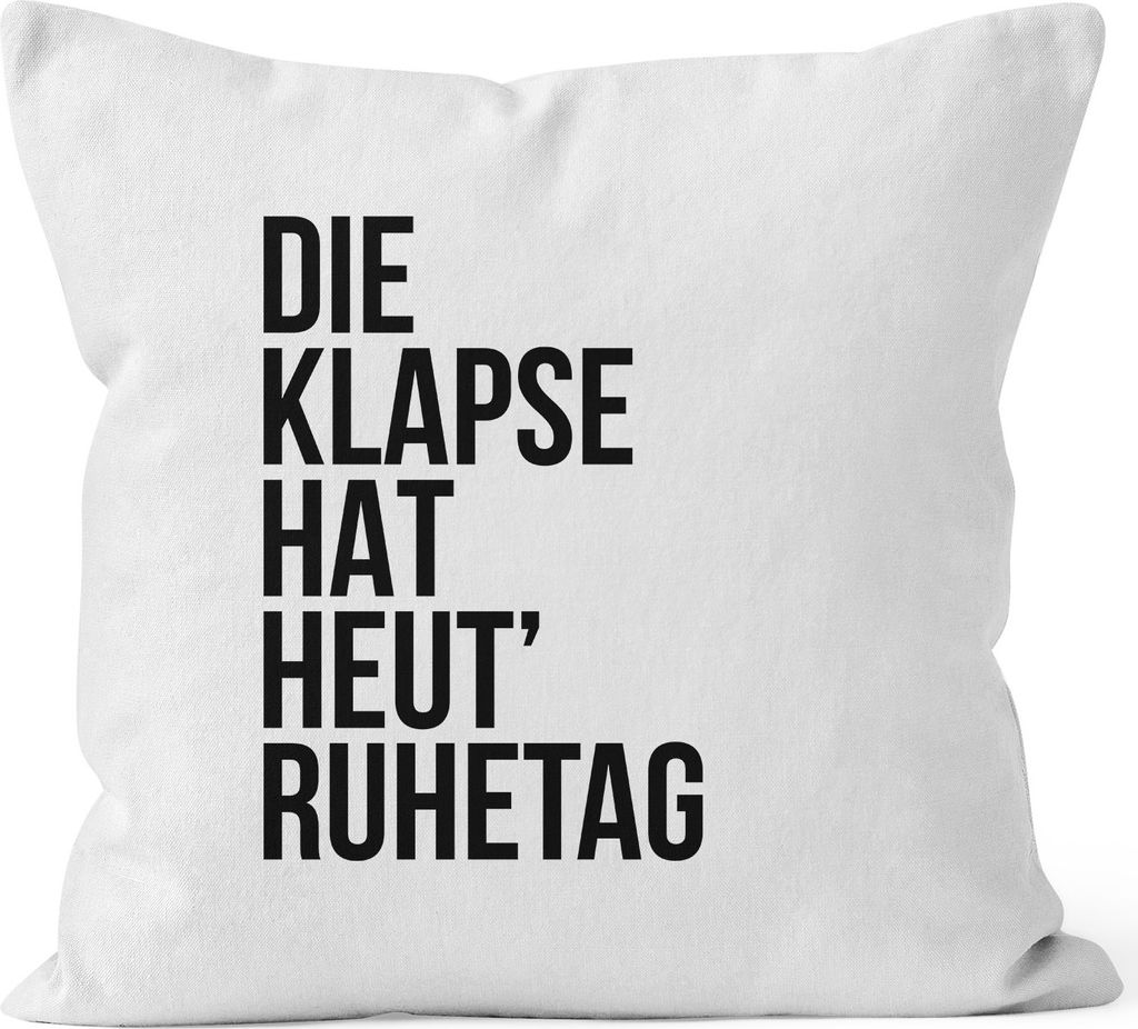 Kissenbezug mit Spruch - die Klapse hat heut` Ruhetag - Baumwolle Moonworks weiß 40cm x 40cm