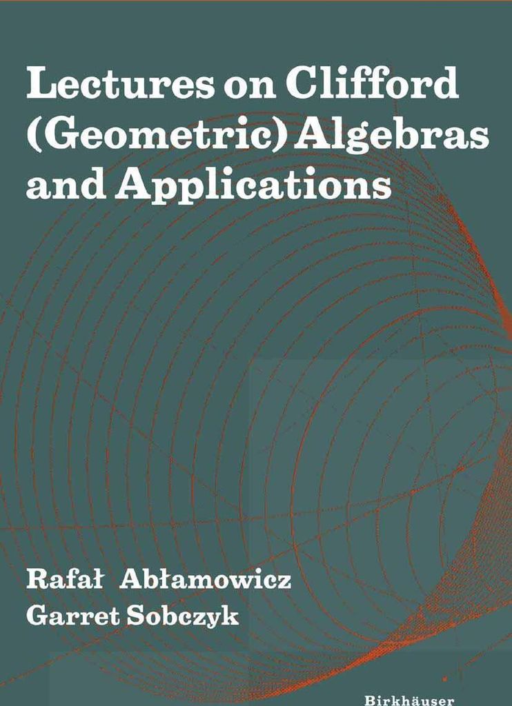 Lectures on Clifford (Geometric) Algebras and Applications