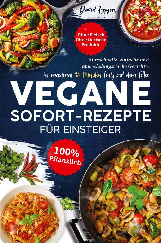 Vegane SOFORT-Rezepte für Einsteiger
