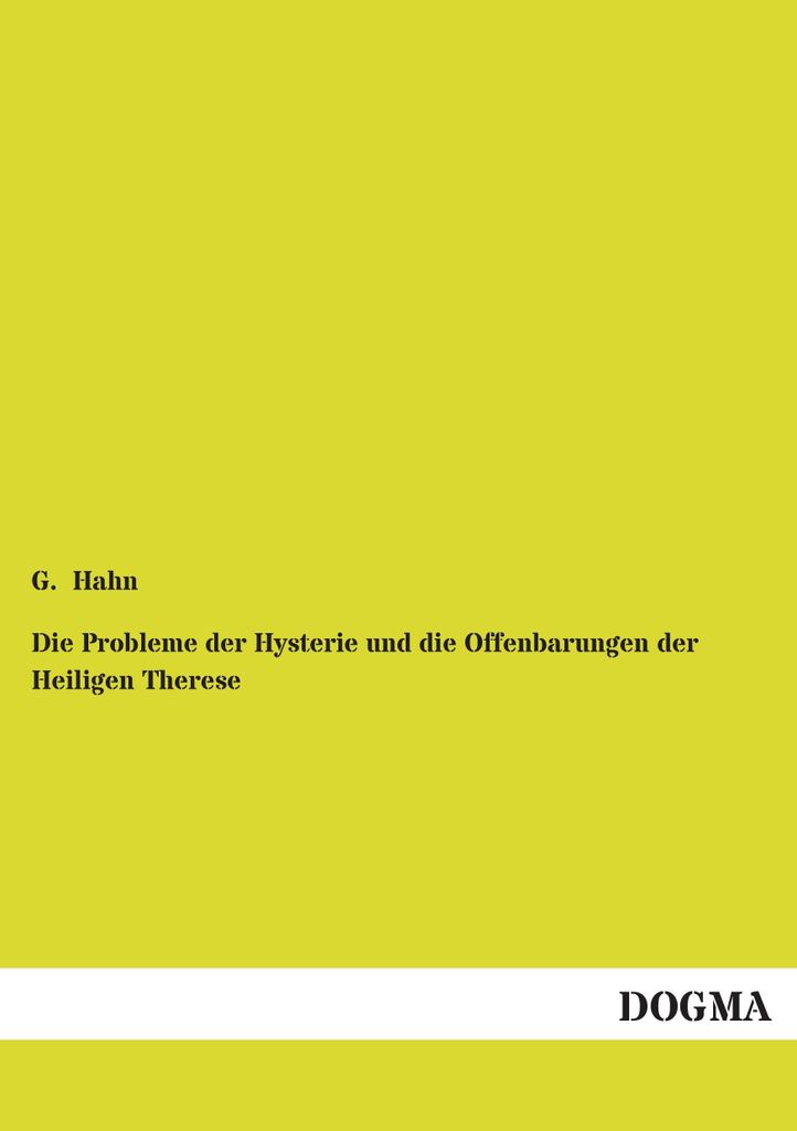 Die Probleme der Hysterie und die Offenbarungen der Heiligen Therese