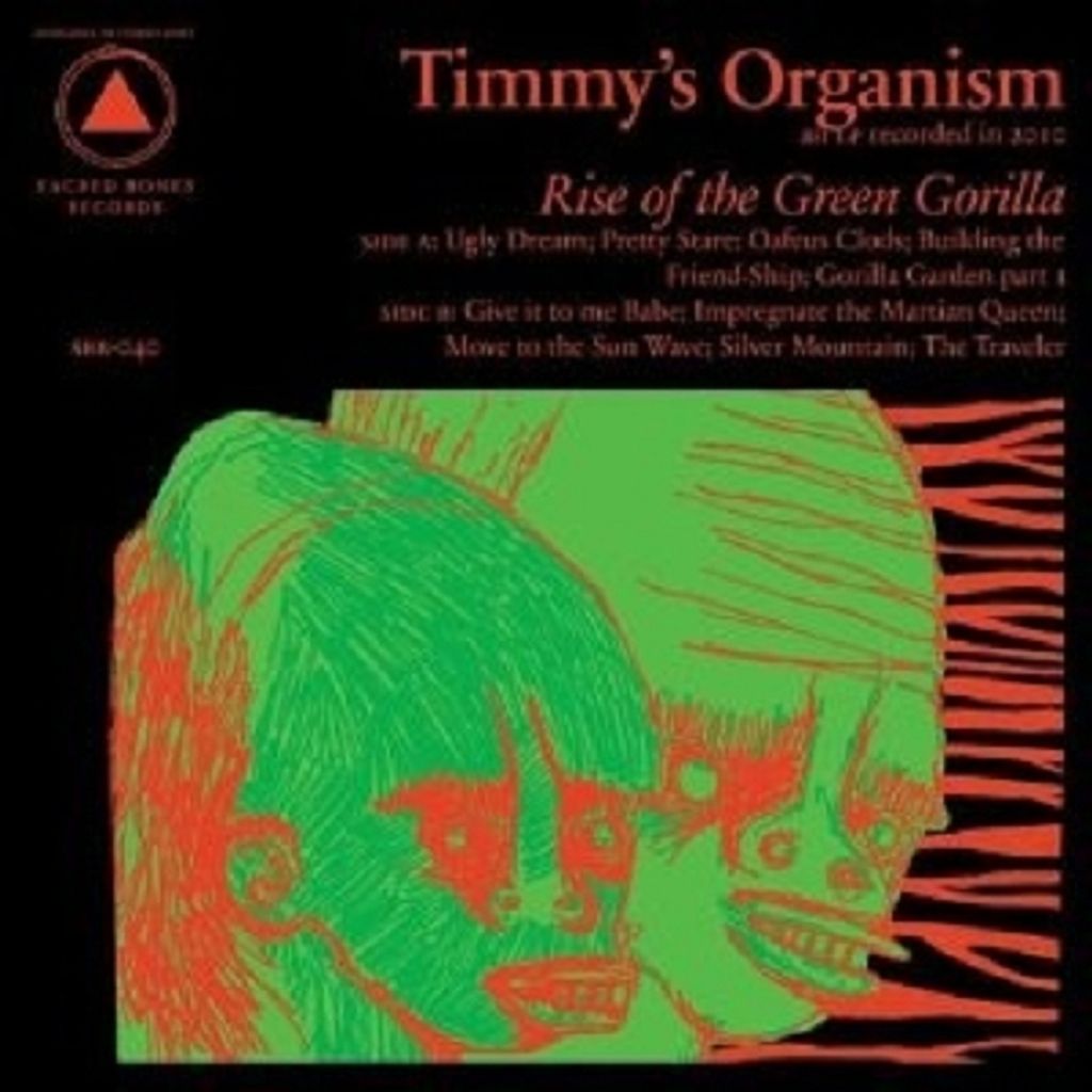 Timmy's Organism-Rise Of The Green Gorilla