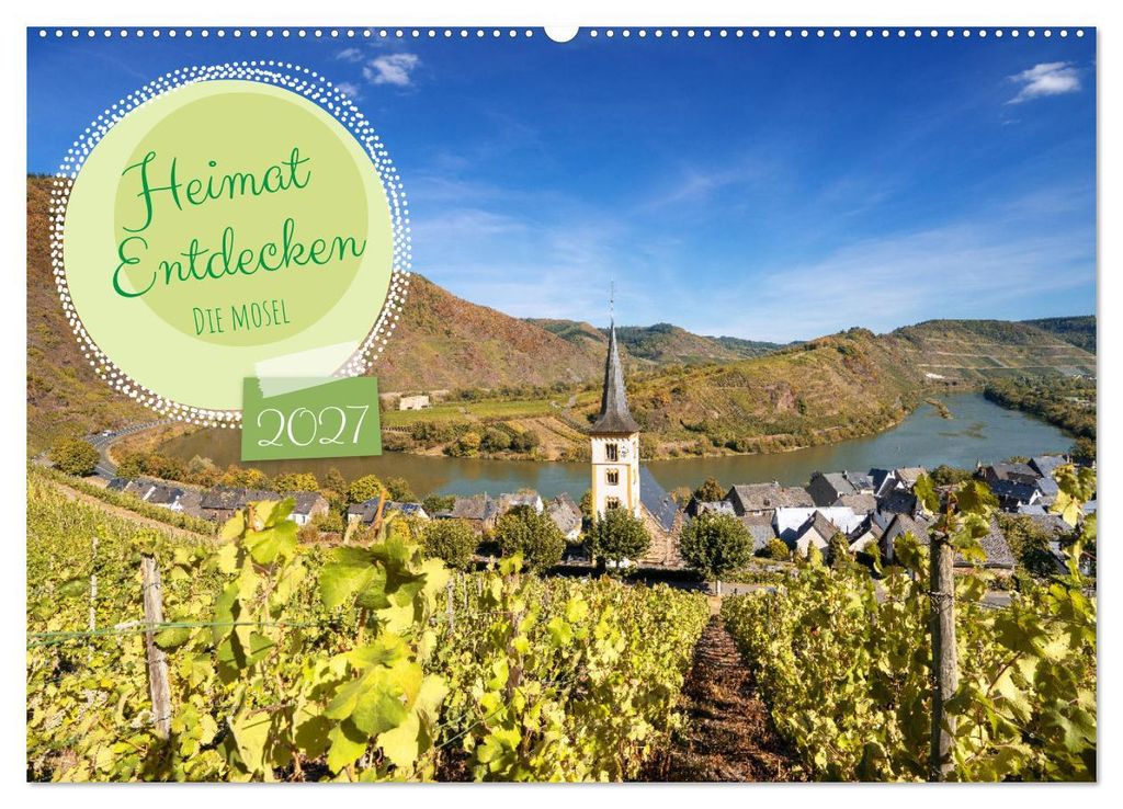 Heimat Entdecken - Die Mosel (Wandkalender 2027 DIN A2 quer), CALVENDO Monatskalender