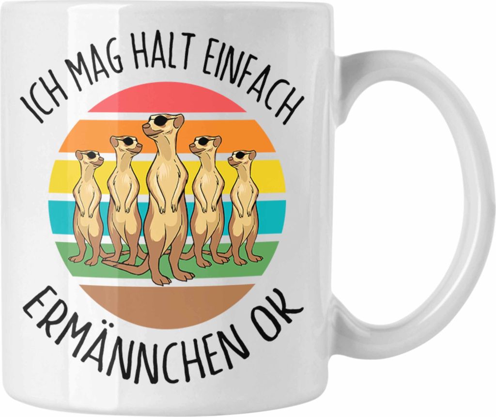 Trendation - Lustige Erdmännchen Tasse Geschenk für Erdmännchenliebhaber Ich Mag Halt Einfach Erdmännchen (Weiß)