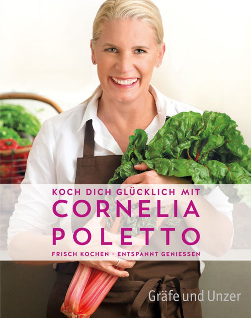 Koch dich glücklich mit Cornelia Poletto / Kochbuch / GU