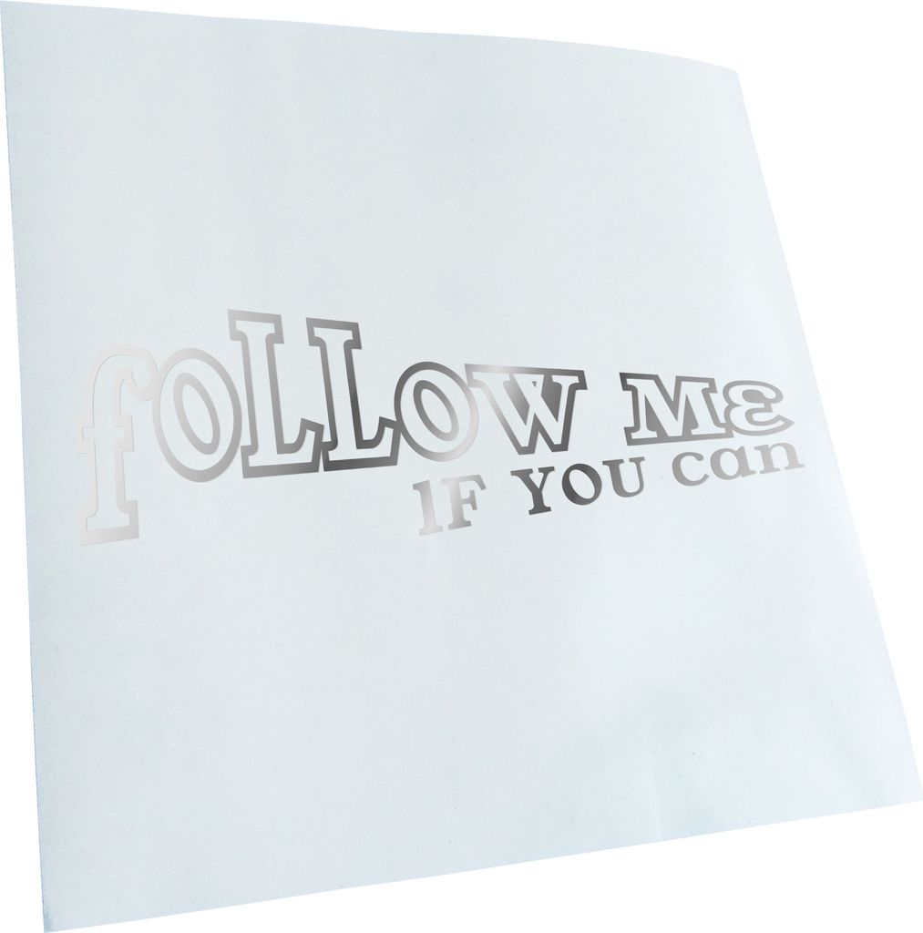 Kiwistar - Autoaufkleber - chrom - 40 x 12 cm - Follow me - if You can - Heckscheibenaufkleber - Aufkleber für Auto Kfz Fahrrad, LKW, Truck Mofa
