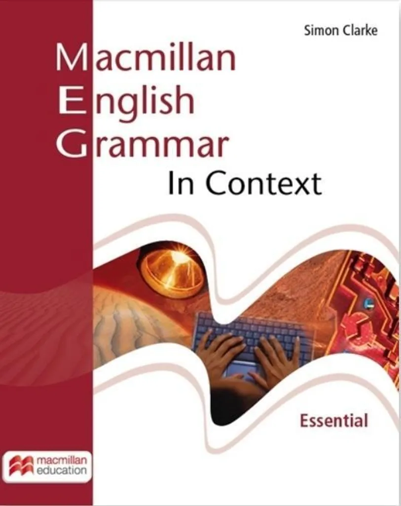 Macmillan English Grammar In Context Essential : Livre de Grammaire Anglaise