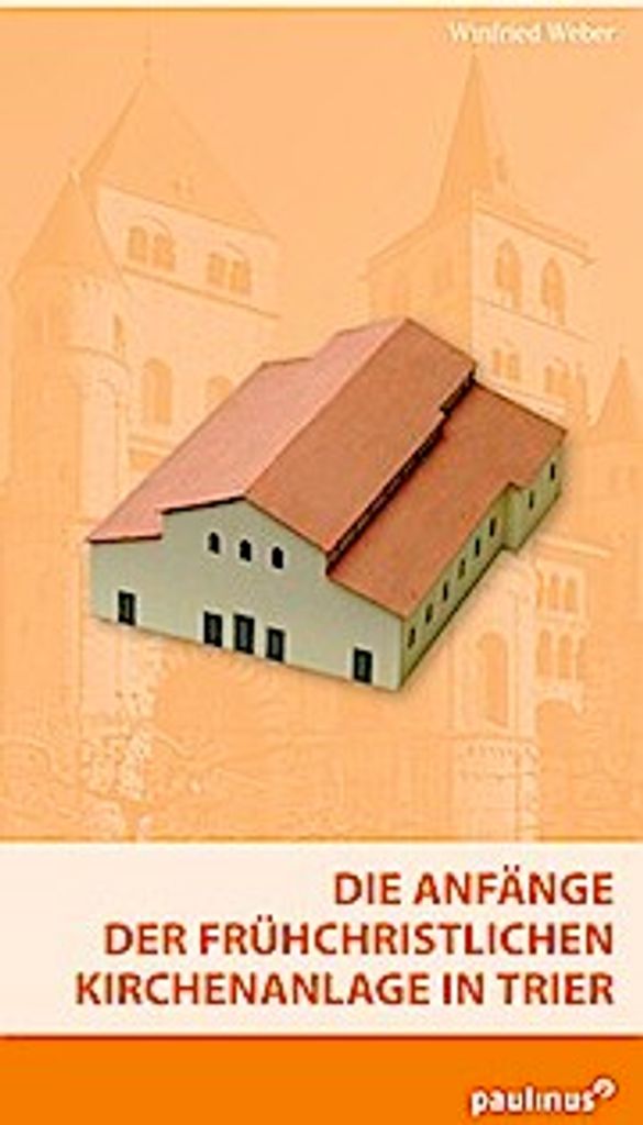 Die Anfänge der frühchristlichen Kirchenanlage in Trier