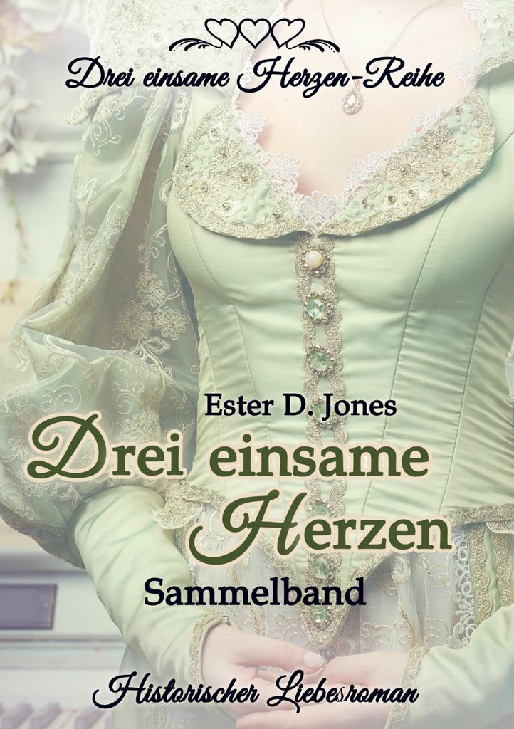 Drei einsame Herzen - Sammelband | Ester D. Jones