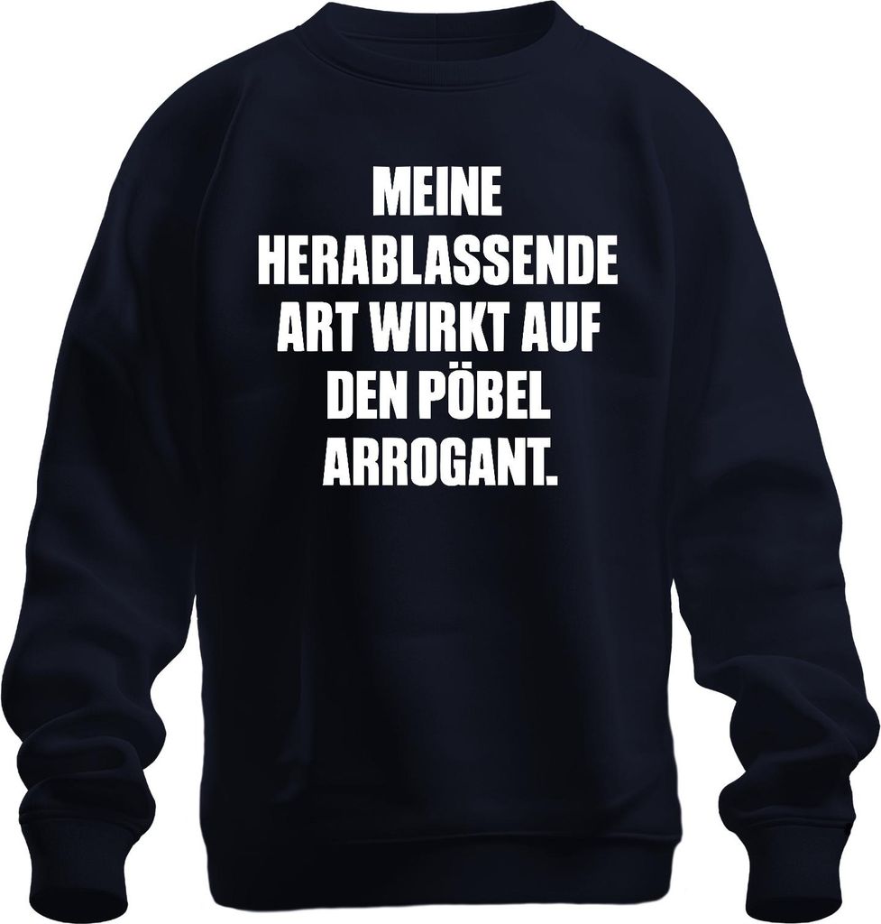 Meine herablassende Art wirkt arrogant Sarkastisch Ironie Frech Uni Sweatshirt Pullover, Navy, 3XL