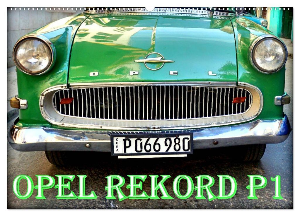 OPEL REKORD P1 (Wandkalender 2027 DIN A2 quer), CALVENDO Monatskalender