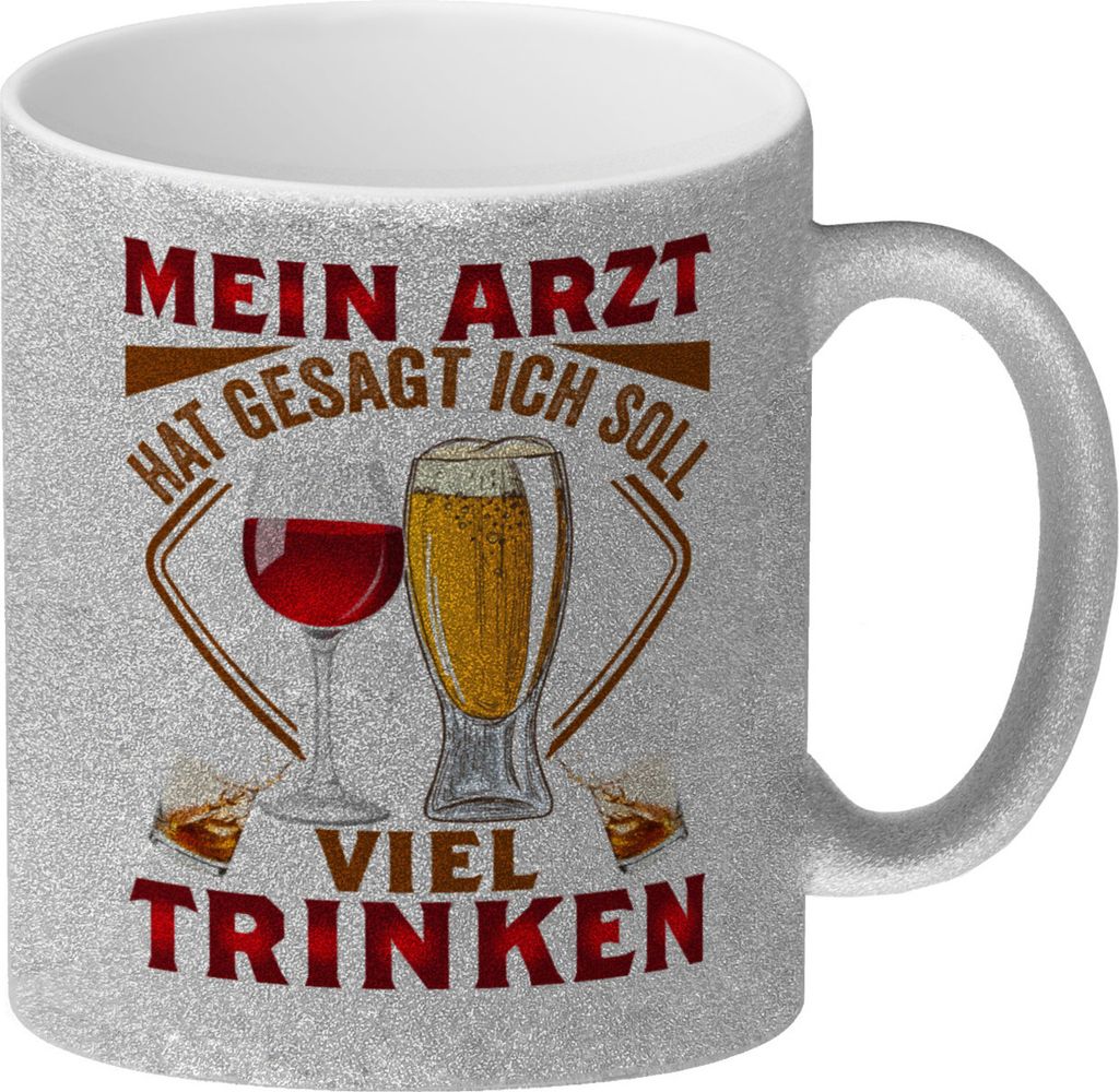 Alkohol Glitzer-Kaffeebecher Mein Arzt hat gesagt ich soll viel trinken