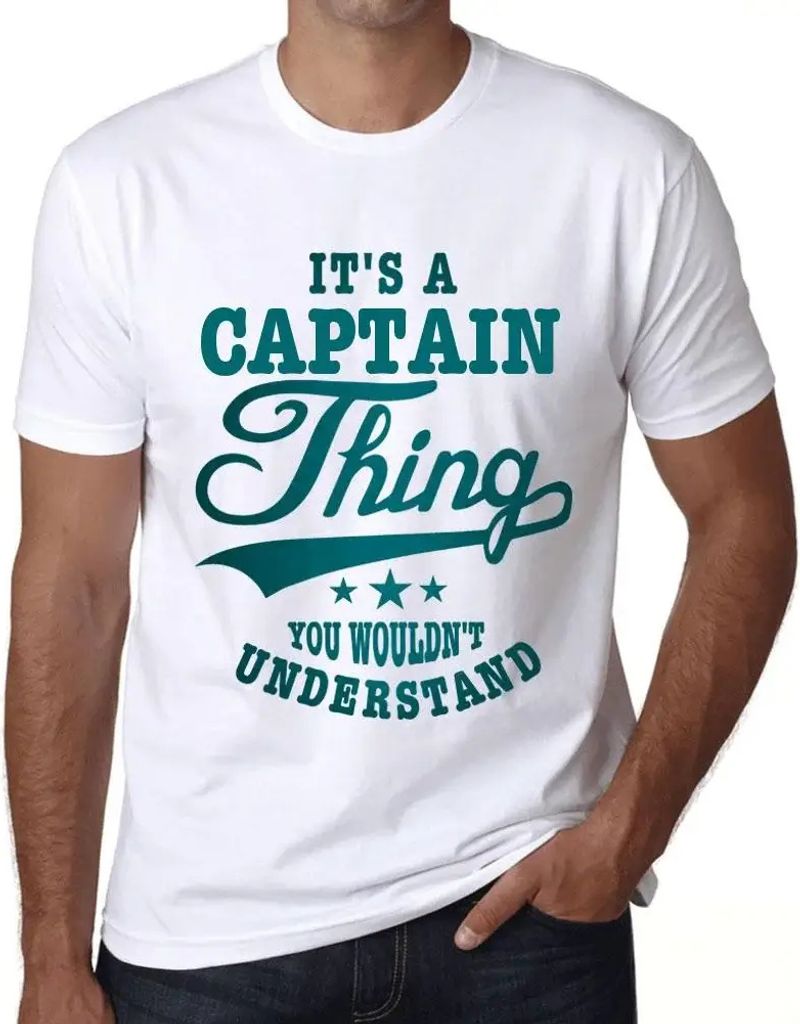 Herren Grafik T-Shirt Es ist eine Kapitänssache die du nicht verstehen würdest – It's A Captain Thing You Wouldn’t Understand – Öko-Verant...