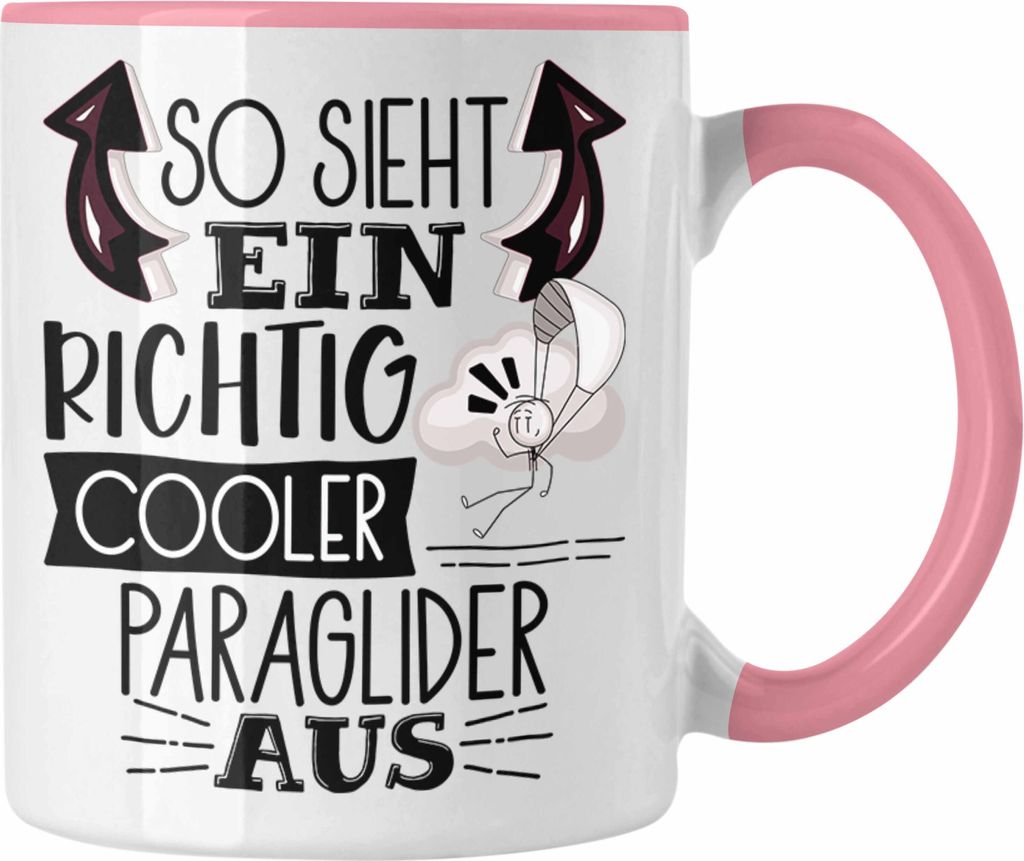 Trendation - So Sieht Ein Richtig Cooler Paraglider Aus Geschenk Tasse Lustiger Spruch Geschenkidee (Rosa)