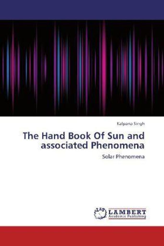 Singh, K: Hand Book Of Sun and associated Phenomena