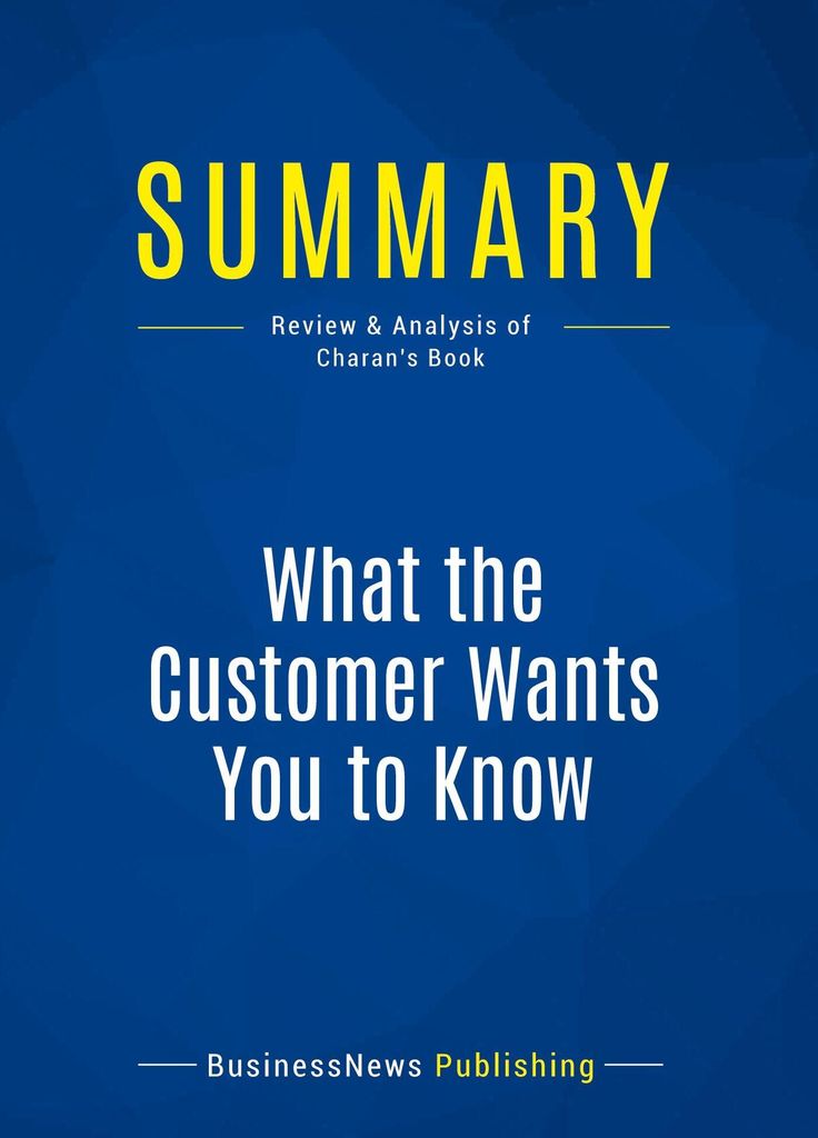 Summary: What the Customer Wants You to Know