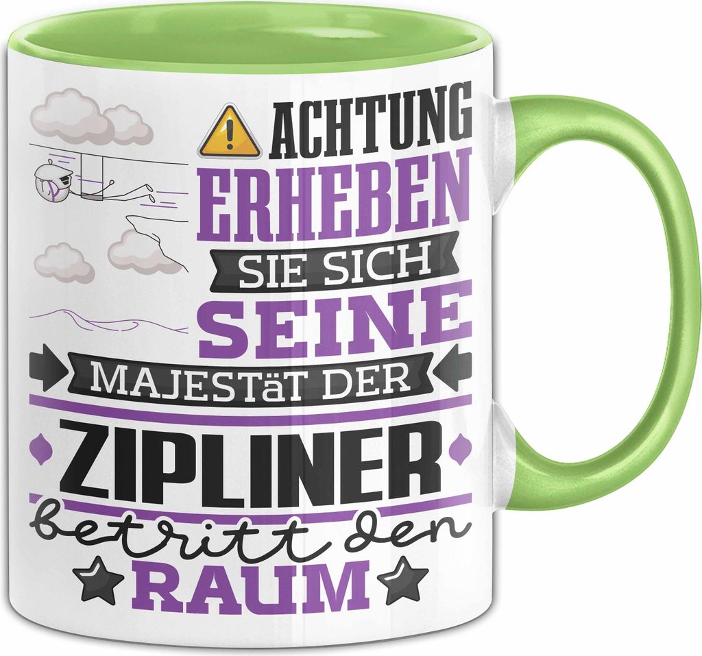 Zipliner Geschenk Tasse Lustiger Spruch Erheben Sie Sich Der Zipliner Betritt den Raum (Grün)
