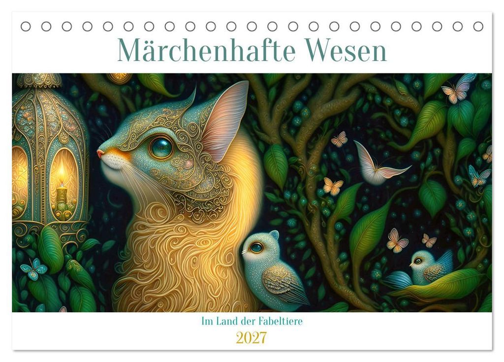 Märchenhafte Wesen - Im Land der Fabeltiere (Tischkalender 2027 DIN A5 quer), CALVENDO Monatskalender