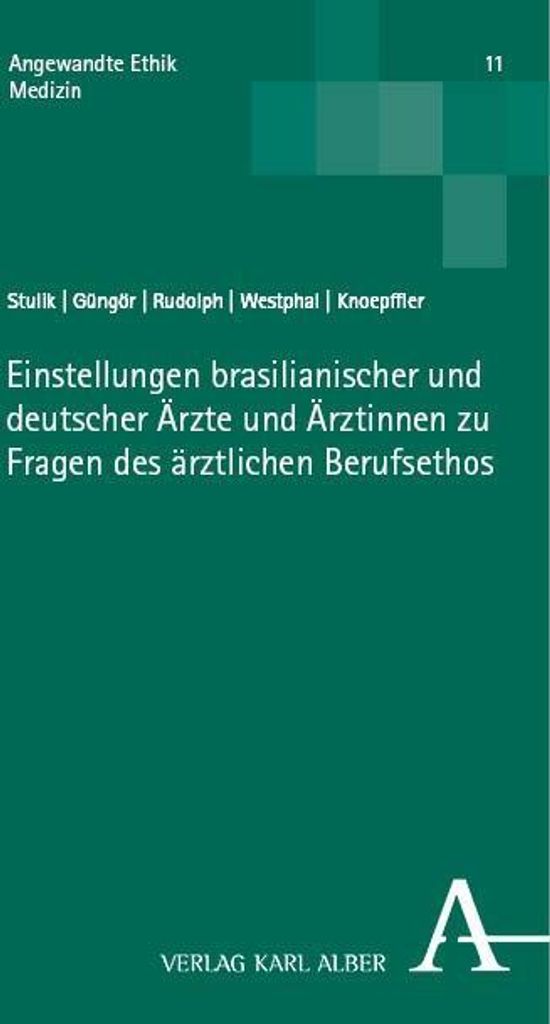 Einstellungen brasilianischer und deutscher Ärzte und Ärztinnen zu Fragen des ärztlichen Berufsethos