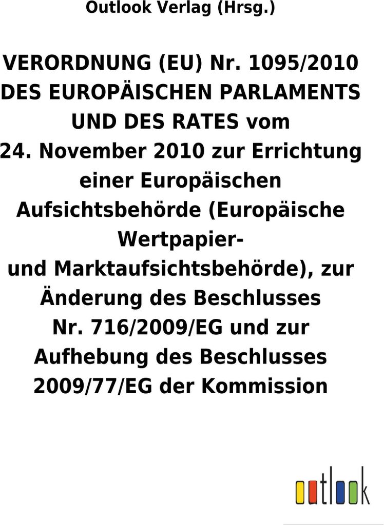 VERORDNUNG (EU) Nr. 1095/2010 vom 24. November 2010 zur Errichtung einer Europäischen Aufsichtsbehörde (Europäische Wertpapier- und Marktaufsich...