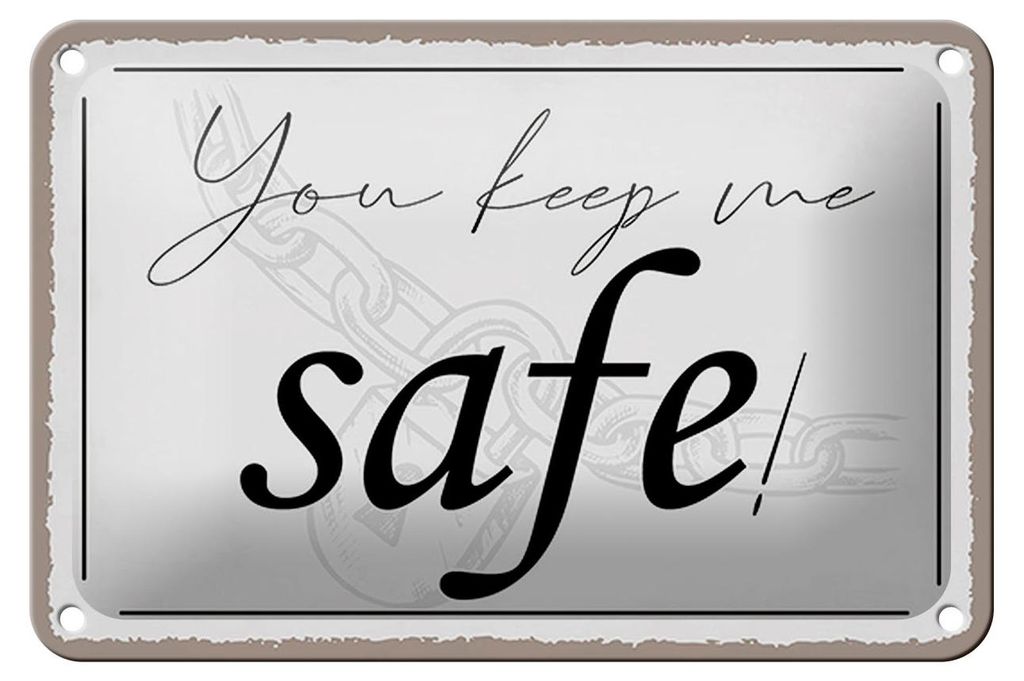 Blechschild Spruch 18x12cm you keep me safe Schild