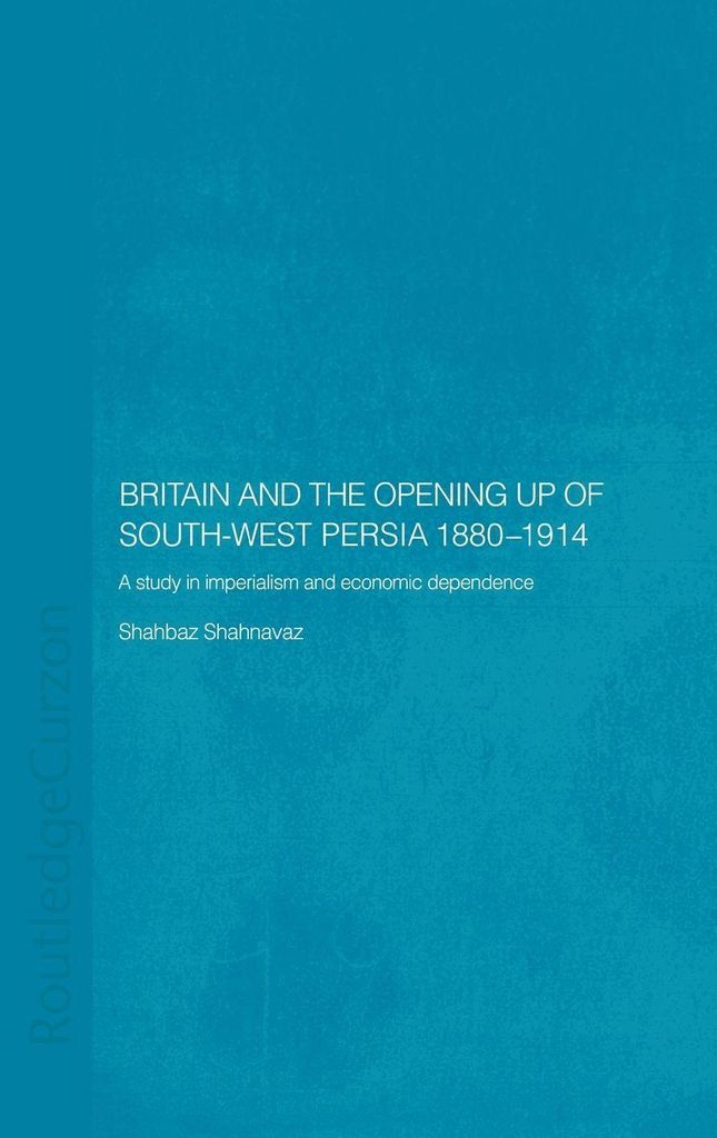 Britain and South-West Persia 1880-1914