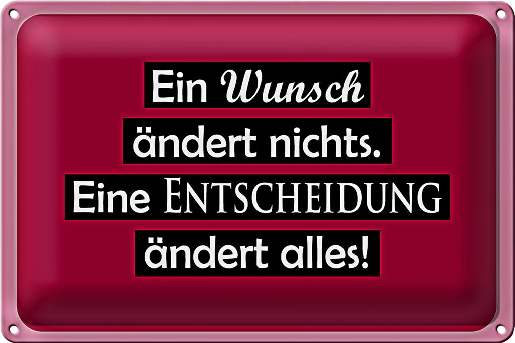 Blechschild Spruch 30x20cm Ein Wunsch ändert nichts