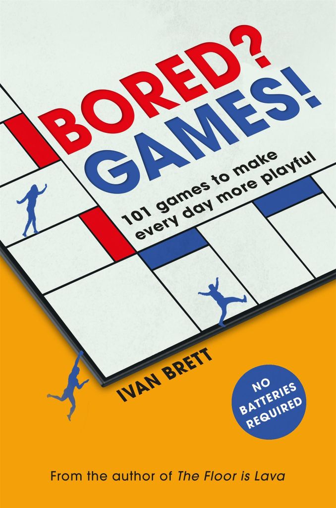 Bored Games: 101 games to make e day more playful, from the author of THE