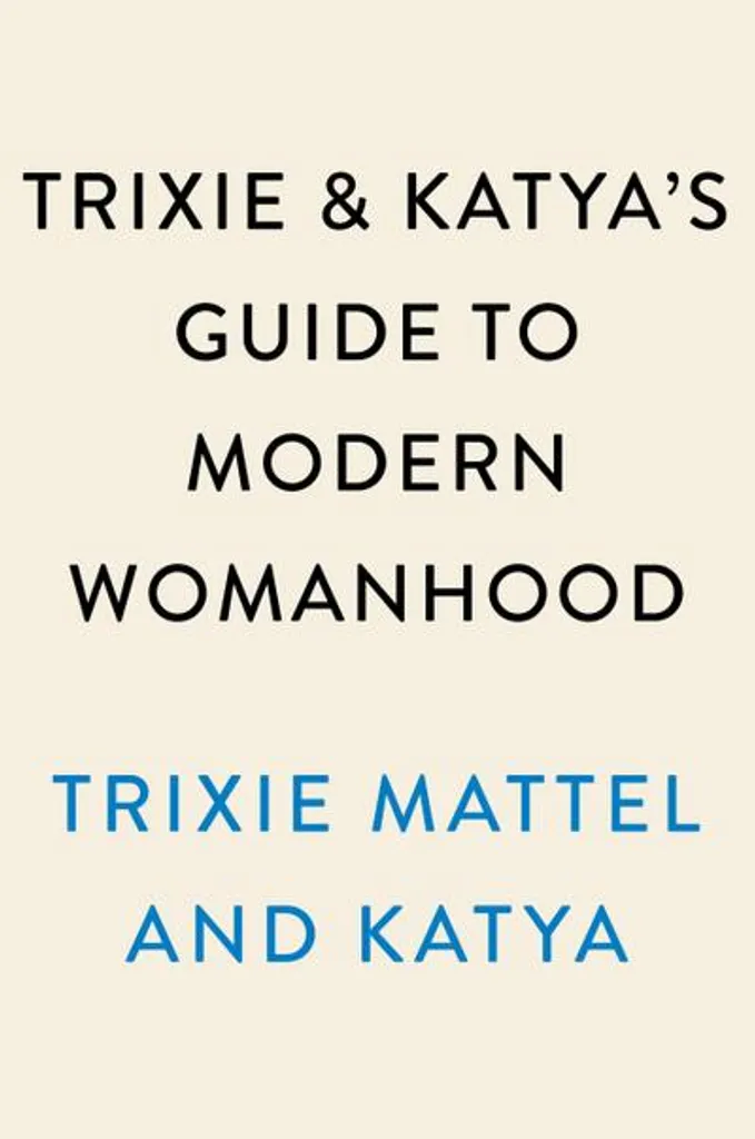 Guide Modern Womanhood par Trixie et Katya : Livre Relié Pop Culture