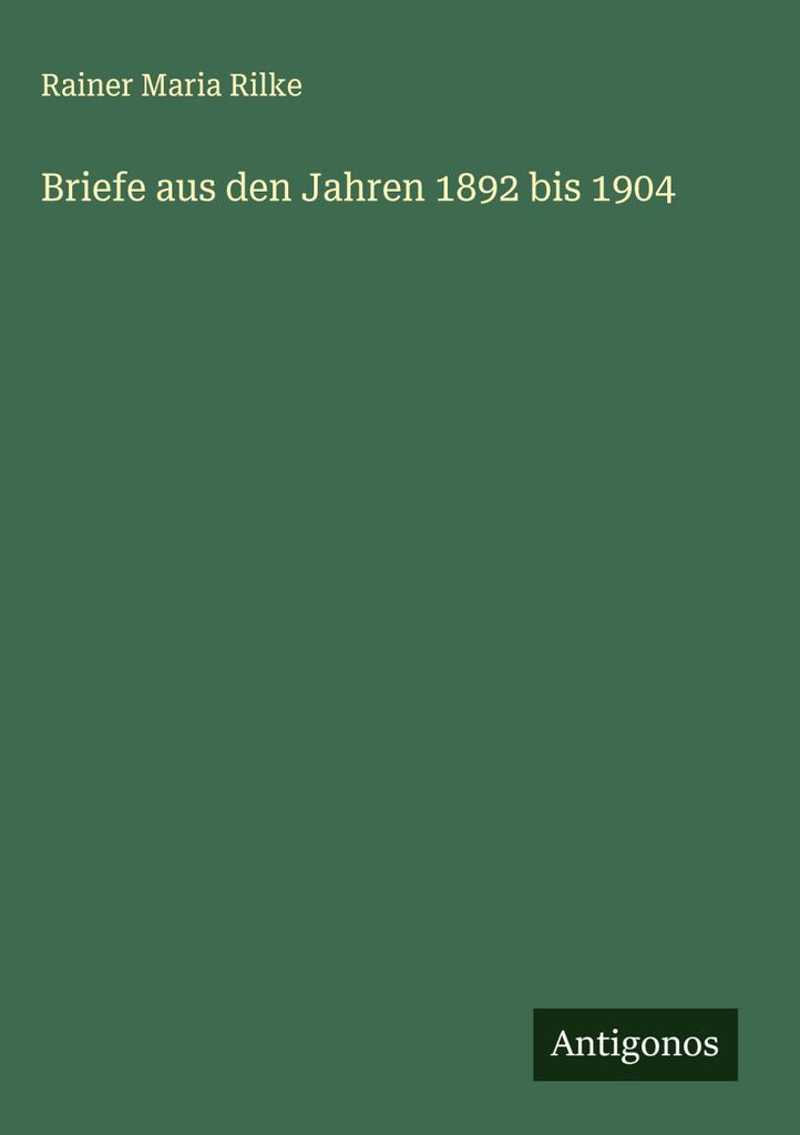 Briefe aus den Jahren 1892 bis 1904