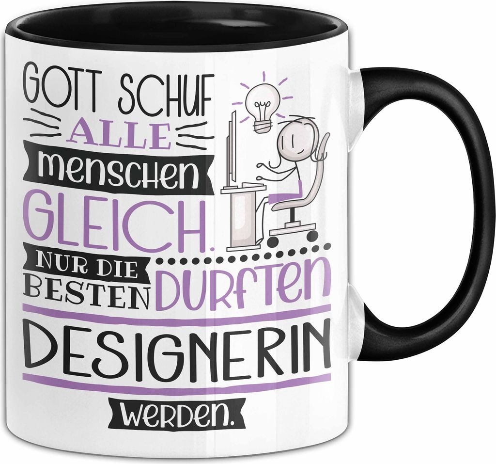 Designerin Geschenk Becher Tasse Gott Schuf Alle Menschen Gleich Nur Die Besten Durfeten Designerin Werden Geschenkidee Lustig (Schwarz)