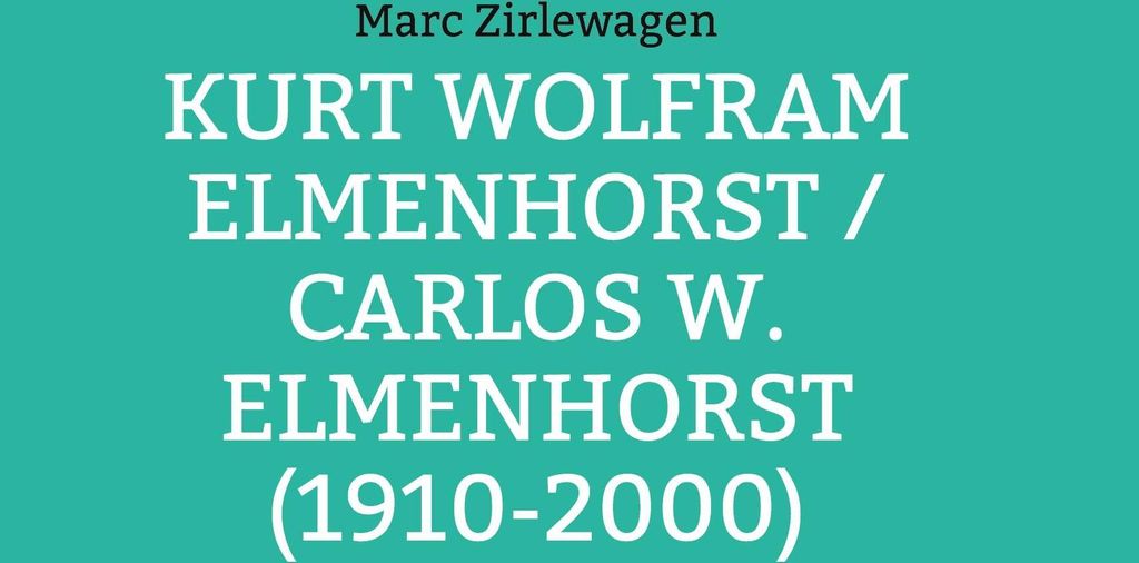 Kurt Wolfram Elmenhorst / Carlos W. Elmenhorst (1910-2000)