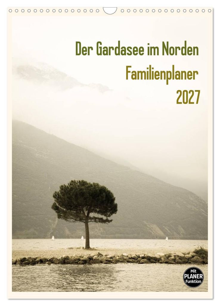 Der Gardasee im Norden - Familienplaner 2027 (Wandkalender 2027 DIN A3 hoch), CALVENDO Monatskalender