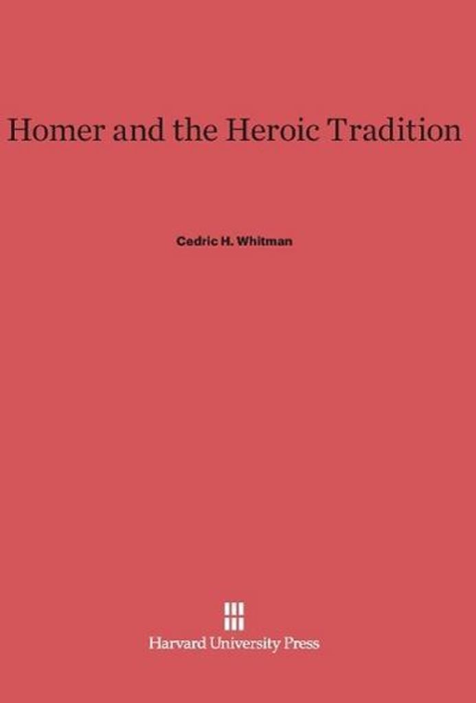 Homer and the Heroic Tradition