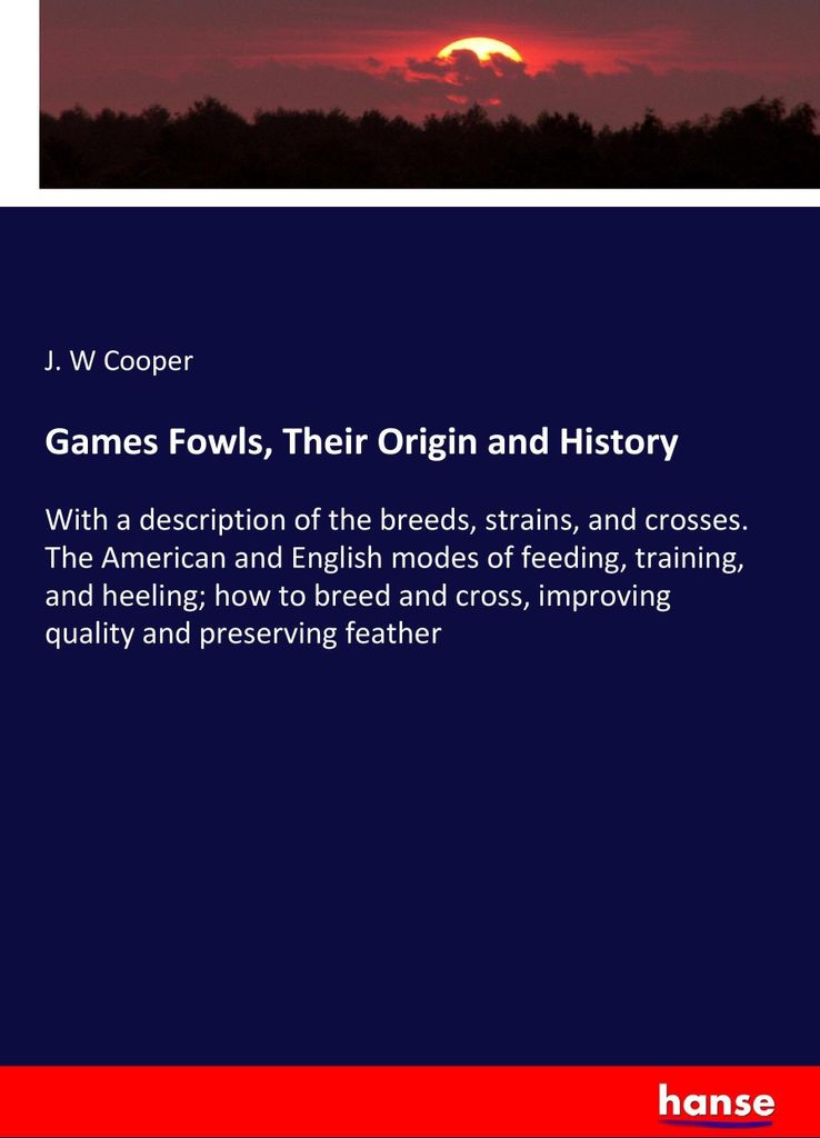 Games Fowls, Their Origin and History