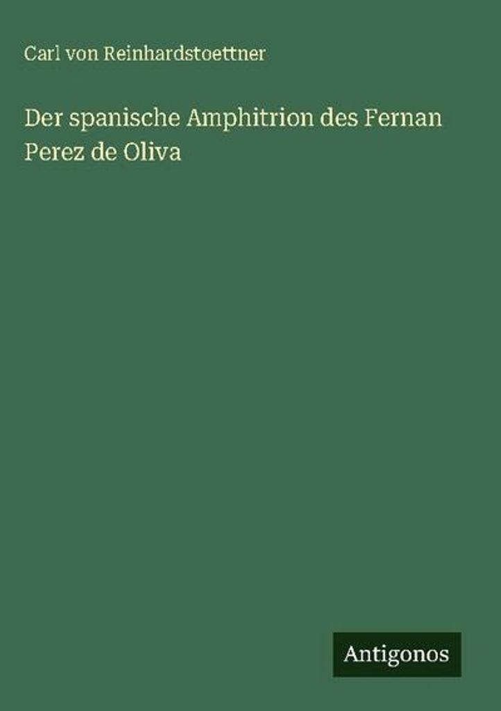 Der spanische Amphitrion des Fernan Perez de Oliva