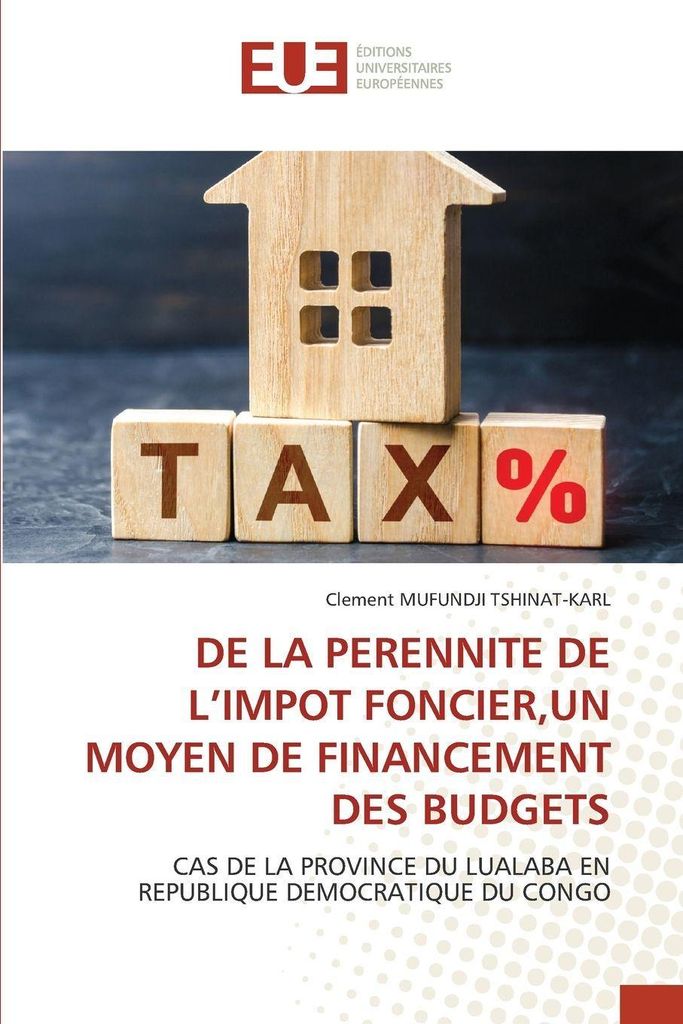 De La Perennite De L'impot Foncier,Un Moyen De Financement Des Budgets