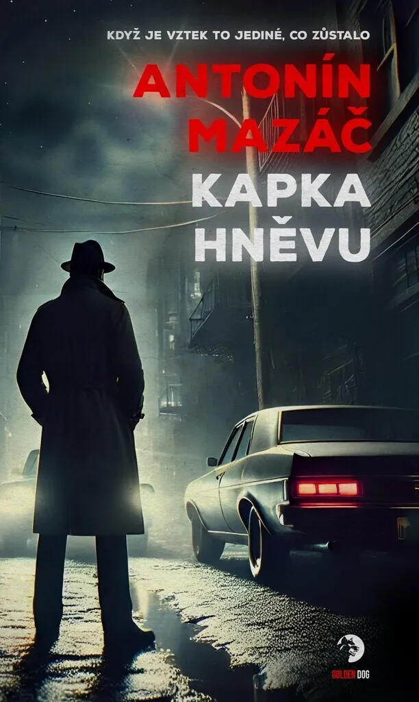 Kapka hněvu Antonín Mazáč : roman policier noir tchèque captivant