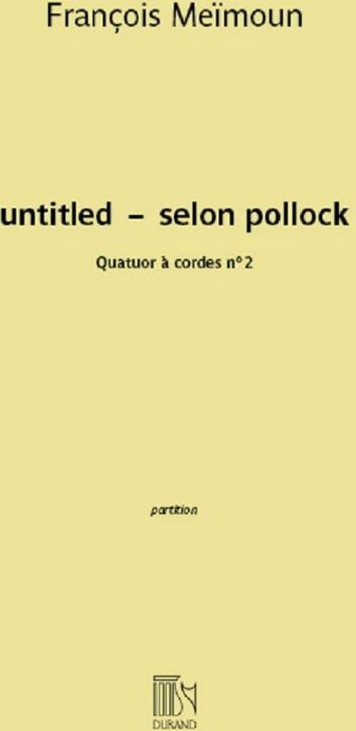 François Meïmoun, Untitled - selon pollock 2 Violin, Viola, Violoncello Partitur + Stimmen