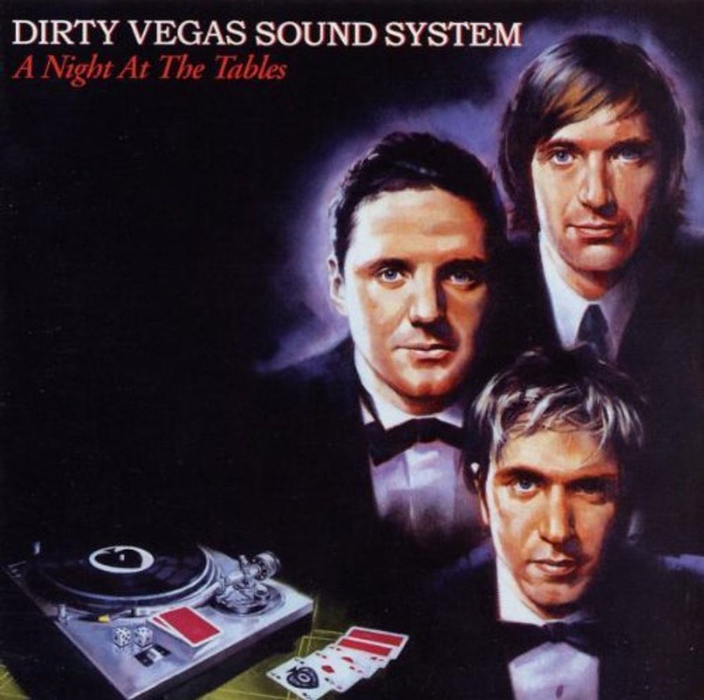 Dirty Vegas Sound System - A Night at the Tables