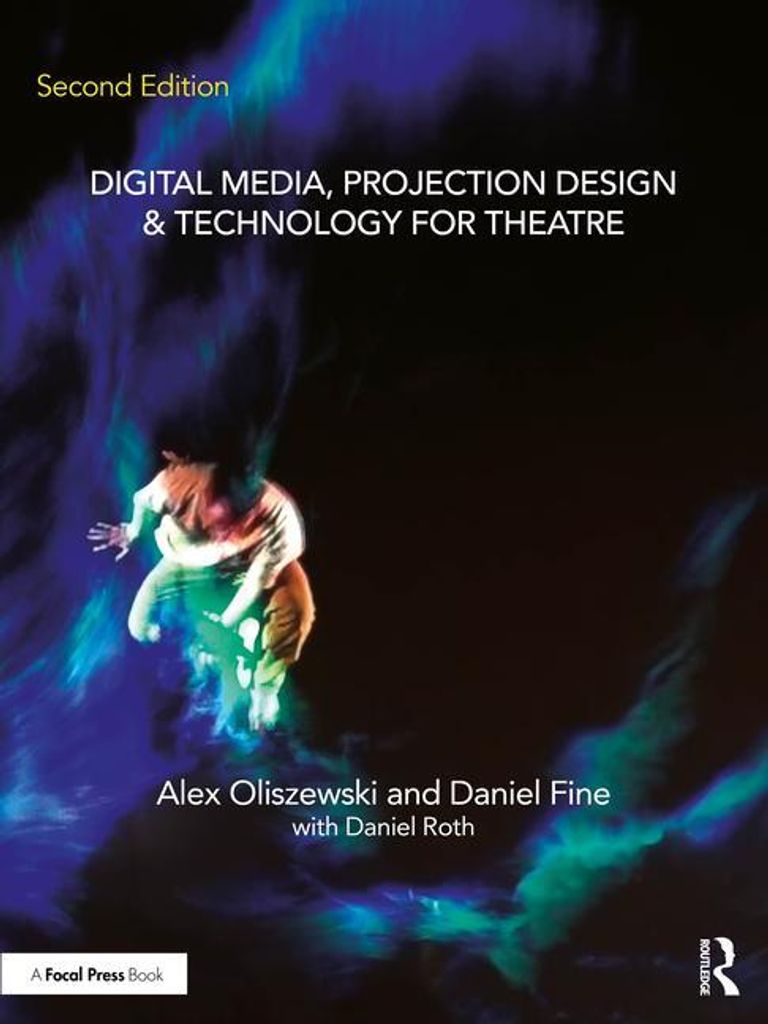 Digital Media, Projection Design, and Technology for Theatre