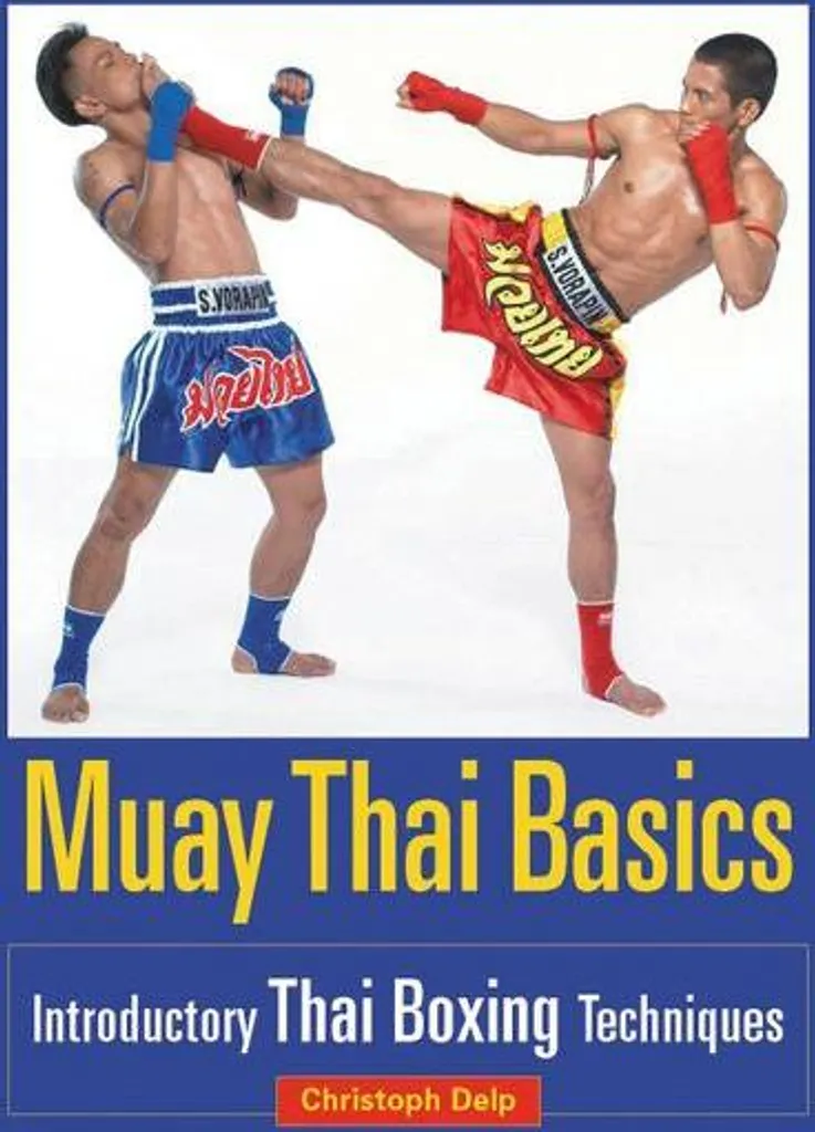 Muay Thai Basics : Livre d'initiation à la Boxe Thaïlandaise pour débutant